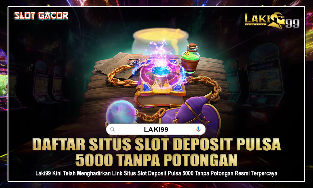 Slot Pulsa 5000 : Situs Slot Terpercaya dengan Deposit Slot Pulsa Indosat dan Tri Tanpa Potongan 